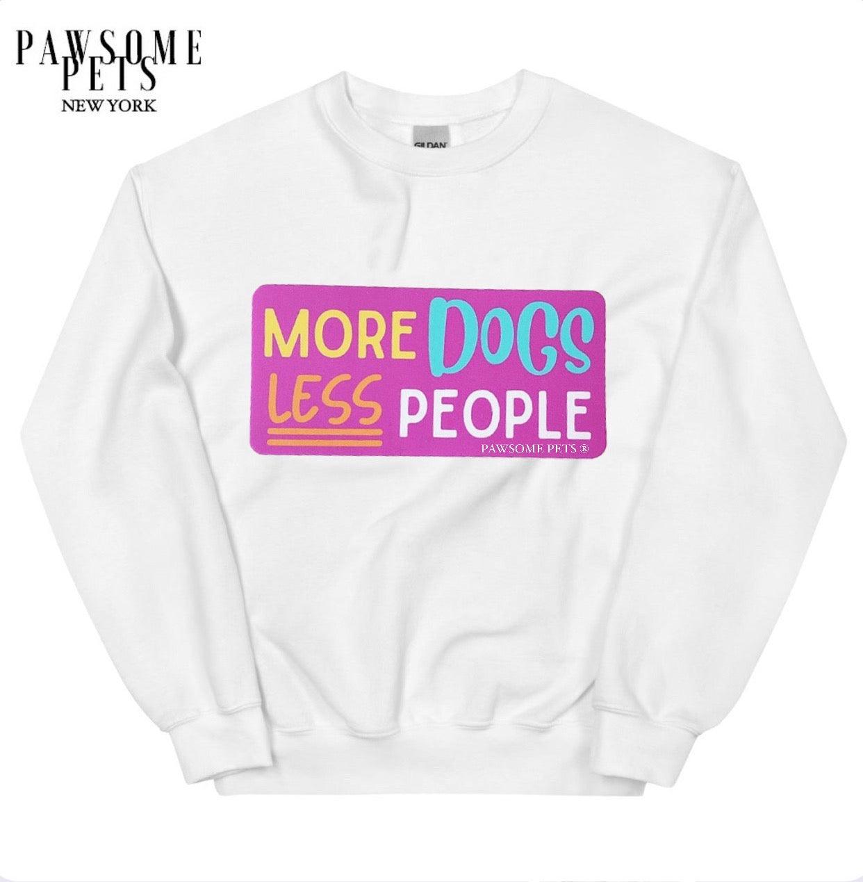 SWEATSHIRT - MORE DOGS LESS PEOPLE - Dulces Mascotas BCN