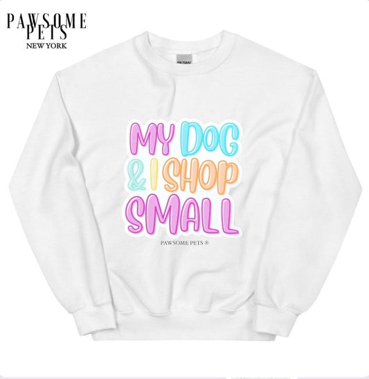 SWEATSHIRT - MY DOG & I SHOP SMALL - Dulces Mascotas BCN