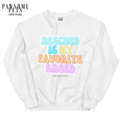 SWEATSHIRT - RESCUED IS MY FAVOURITE BREED - Dulces Mascotas BCN